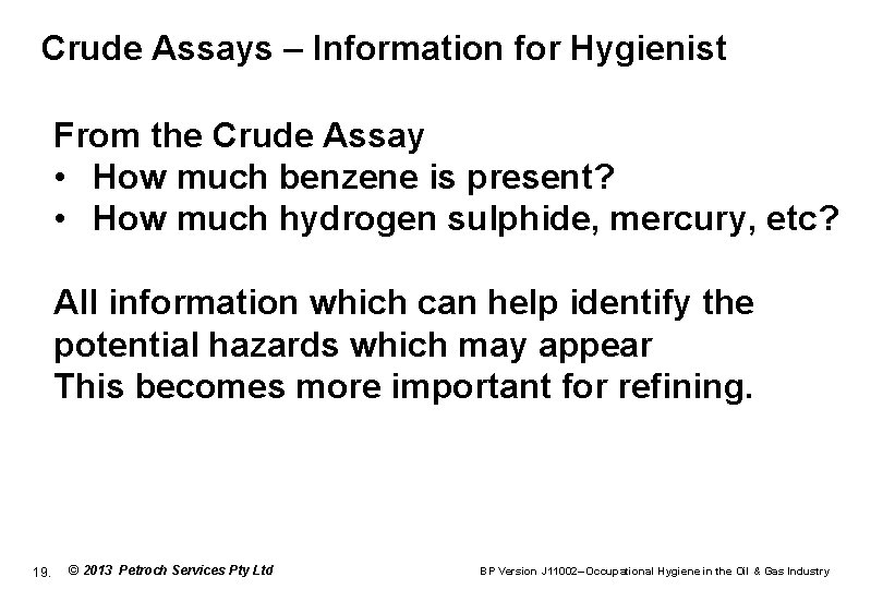 Crude Assays – Information for Hygienist From the Crude Assay • How much benzene