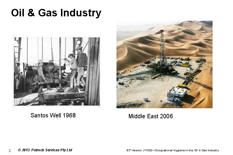 Oil & Gas Industry Santos Well 1968 2. © 2013 Petroch Services Pty Ltd