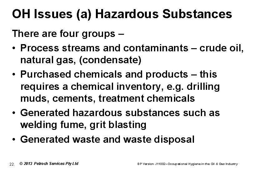 OH Issues (a) Hazardous Substances There are four groups – • Process streams and