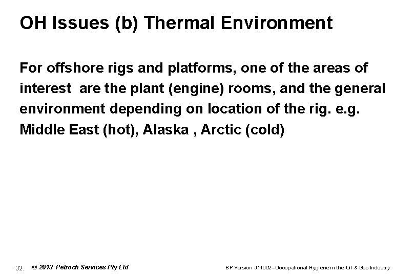 OH Issues (b) Thermal Environment For offshore rigs and platforms, one of the areas