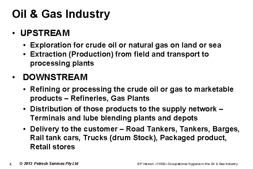 Oil & Gas Industry • UPSTREAM • Exploration for crude oil or natural gas