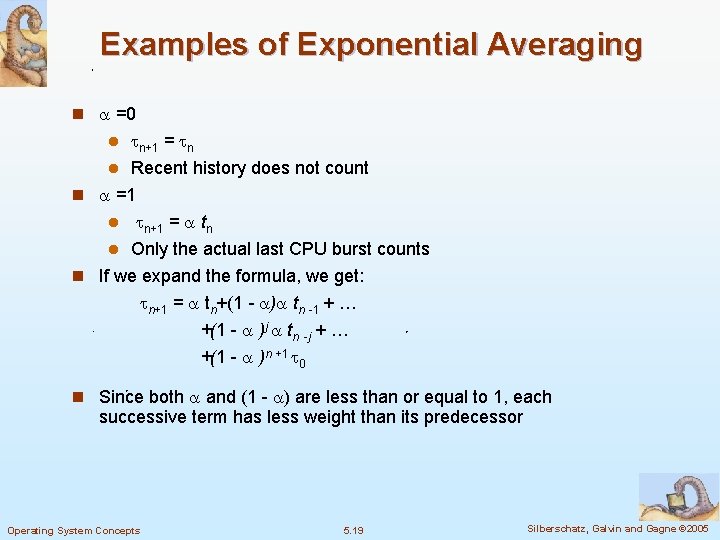 Examples of Exponential Averaging n =0 n+1 = n l Recent history does not