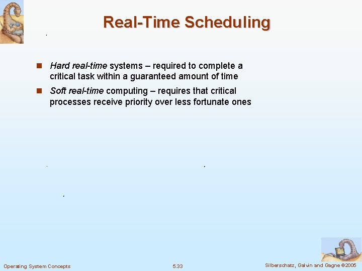 Real-Time Scheduling n Hard real-time systems – required to complete a critical task within