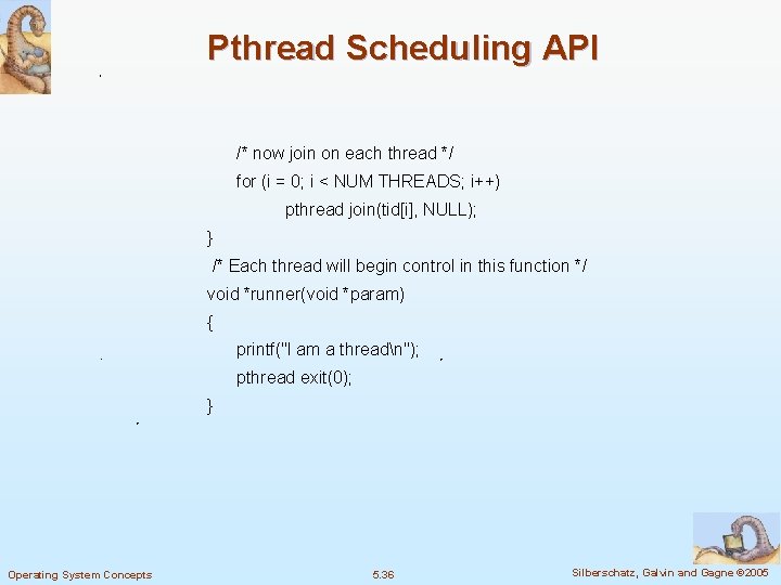 Pthread Scheduling API /* now join on each thread */ for (i = 0; Pthread Scheduling API /* now join on each thread */ for (i = 0;
