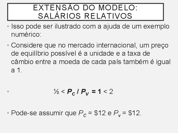 EXTENSÃO DO MODELO: SALÁRIOS RELATIVOS • Isso pode ser ilustrado com a ajuda de EXTENSÃO DO MODELO: SALÁRIOS RELATIVOS • Isso pode ser ilustrado com a ajuda de