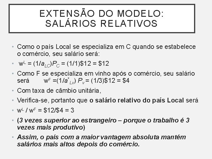 EXTENSÃO DO MODELO: SALÁRIOS RELATIVOS • Como o país Local se especializa em C EXTENSÃO DO MODELO: SALÁRIOS RELATIVOS • Como o país Local se especializa em C