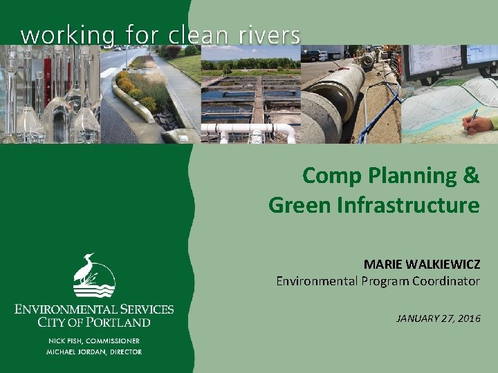 Comp Planning & Green Infrastructure MARIE WALKIEWICZ Environmental Program Coordinator JANUARY 27, 2016 