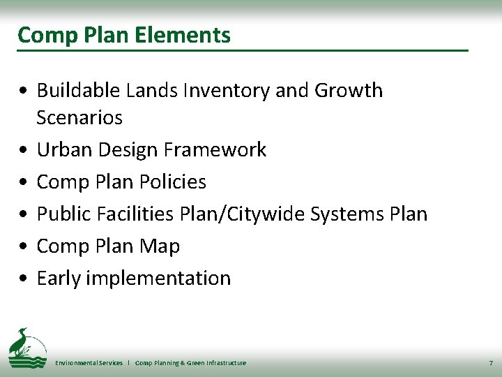 Comp Plan Elements • Buildable Lands Inventory and Growth Scenarios • Urban Design Framework