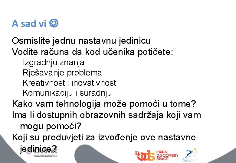 A sad vi Osmislite jednu nastavnu jedinicu Vodite računa da kod učenika potičete: Izgradnju