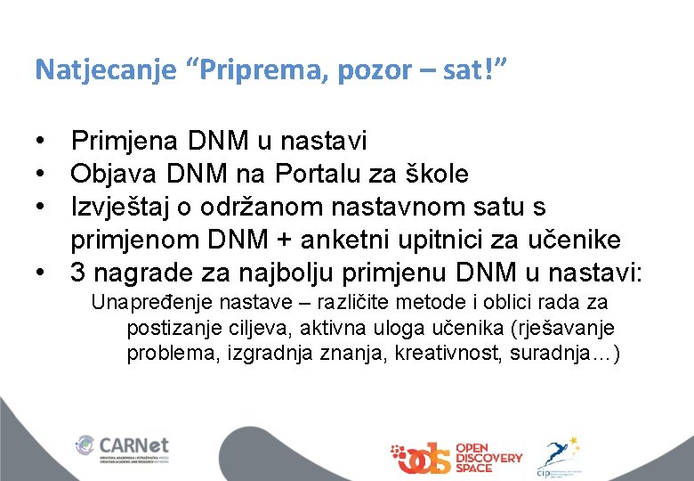 Natjecanje “Priprema, pozor – sat!” • Primjena DNM u nastavi • Objava DNM na