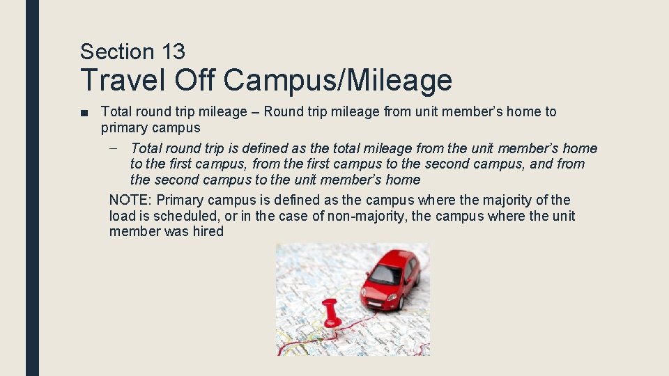 Section 13 Travel Off Campus/Mileage ■ Total round trip mileage – Round trip mileage