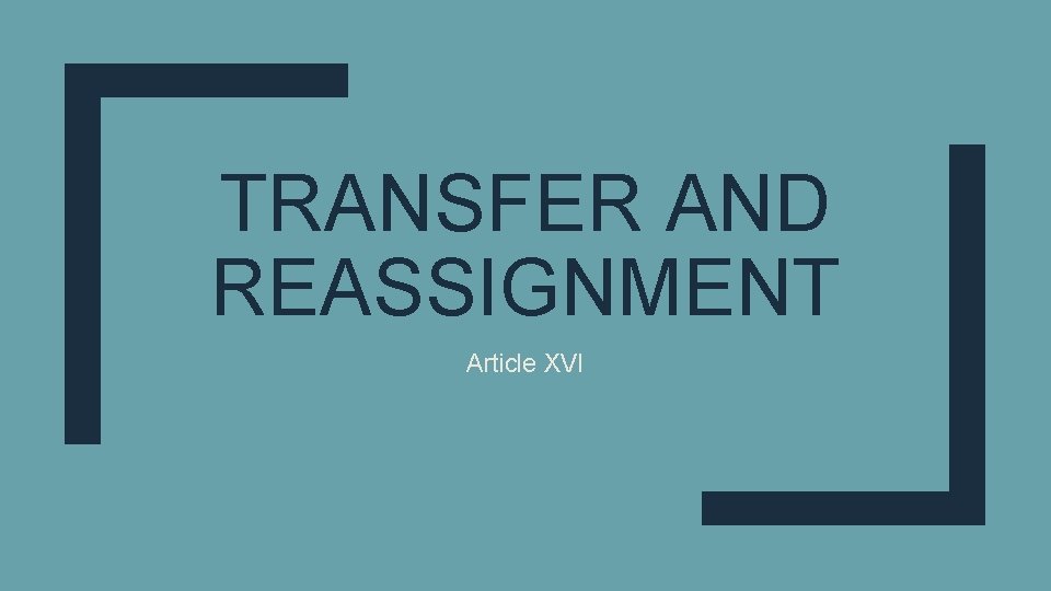 TRANSFER AND REASSIGNMENT Article XVI 