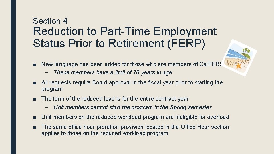 Section 4 Reduction to Part-Time Employment Status Prior to Retirement (FERP) ■ New language