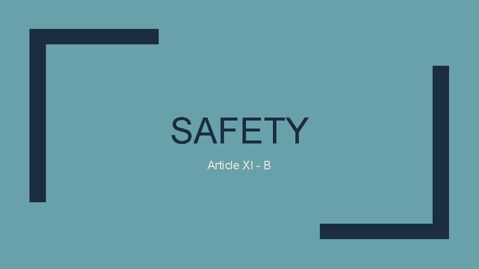 SAFETY Article XI - B 