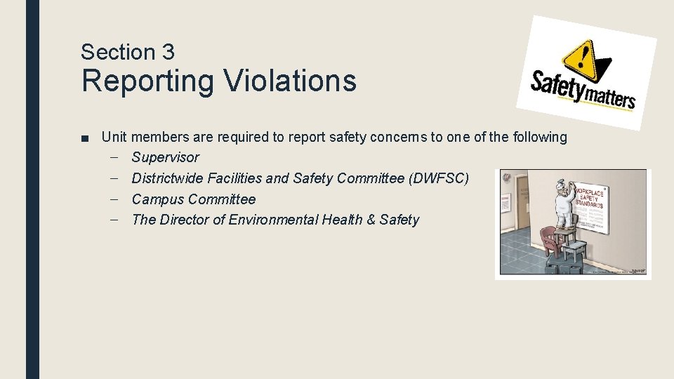 Section 3 Reporting Violations ■ Unit members are required to report safety concerns to