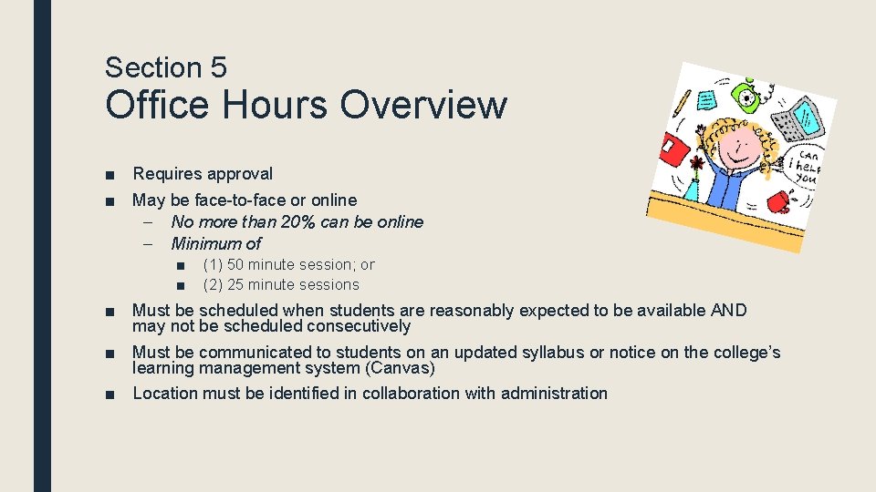 Section 5 Office Hours Overview ■ Requires approval ■ May be face-to-face or online