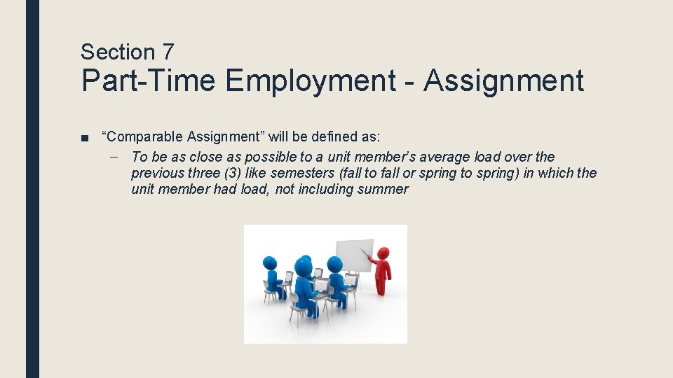 Section 7 Part-Time Employment - Assignment ■ “Comparable Assignment” will be defined as: –