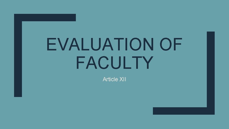 EVALUATION OF FACULTY Article XII 