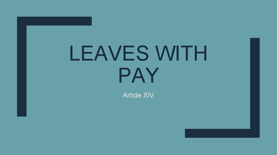 LEAVES WITH PAY Article XIV 