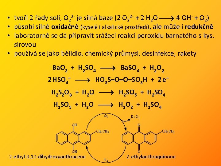  • tvoří 2 řady solí, O 22 - je silná baze (2 O