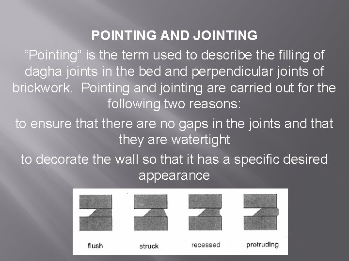  POINTING AND JOINTING “Pointing” is the term used to describe the filling of