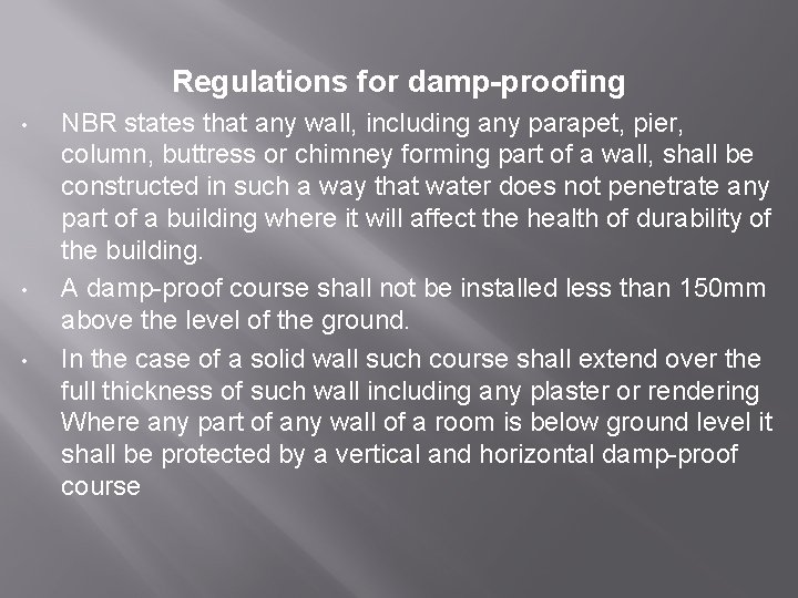  Regulations for damp-proofing • • • NBR states that any wall, including any
