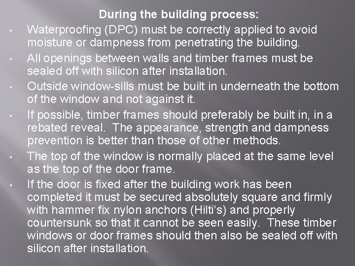  • • • During the building process: Waterproofing (DPC) must be correctly applied