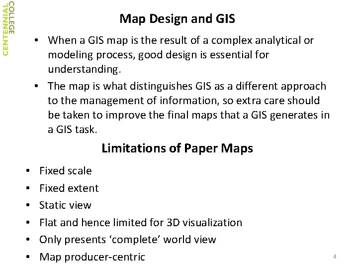 Map Design and GIS • When a GIS map is the result of a