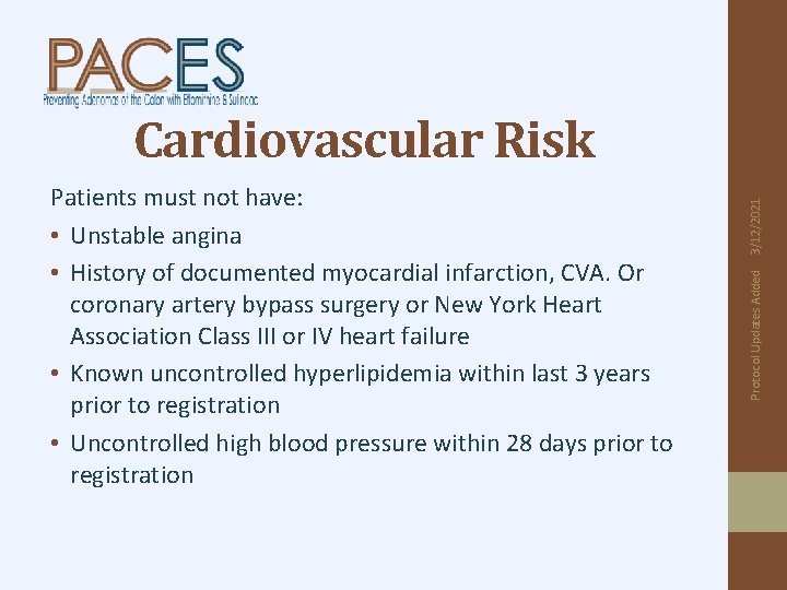 Protocol Updates Added Patients must not have: • Unstable angina • History of documented