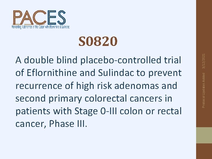 Protocol Updates Added A double blind placebo-controlled trial of Eflornithine and Sulindac to prevent