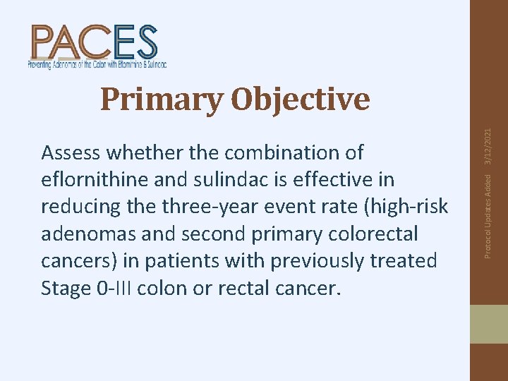 Protocol Updates Added Assess whether the combination of eflornithine and sulindac is effective in