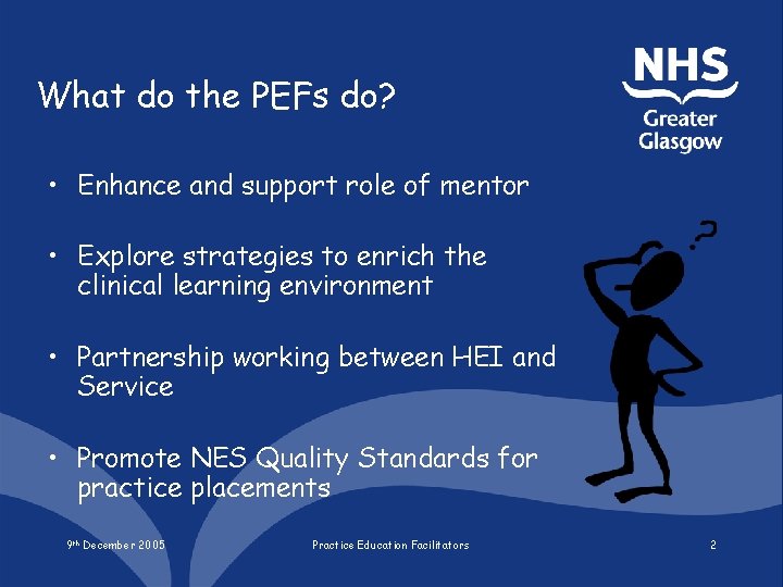 What do the PEFs do? • Enhance and support role of mentor • Explore