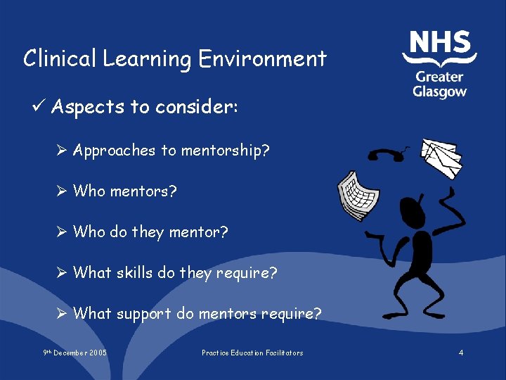 Clinical Learning Environment ü Aspects to consider: Ø Approaches to mentorship? Ø Who mentors?