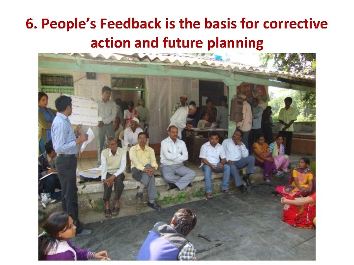 6. People’s Feedback is the basis for corrective action and future planning 