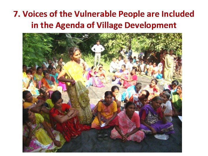 7. Voices of the Vulnerable People are Included in the Agenda of Village Development