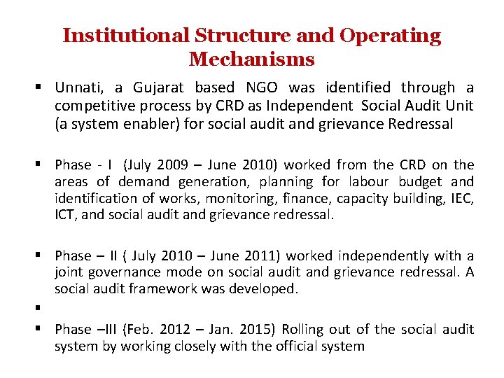 Institutional Structure and Operating Mechanisms § Unnati, a Gujarat based NGO was identified through