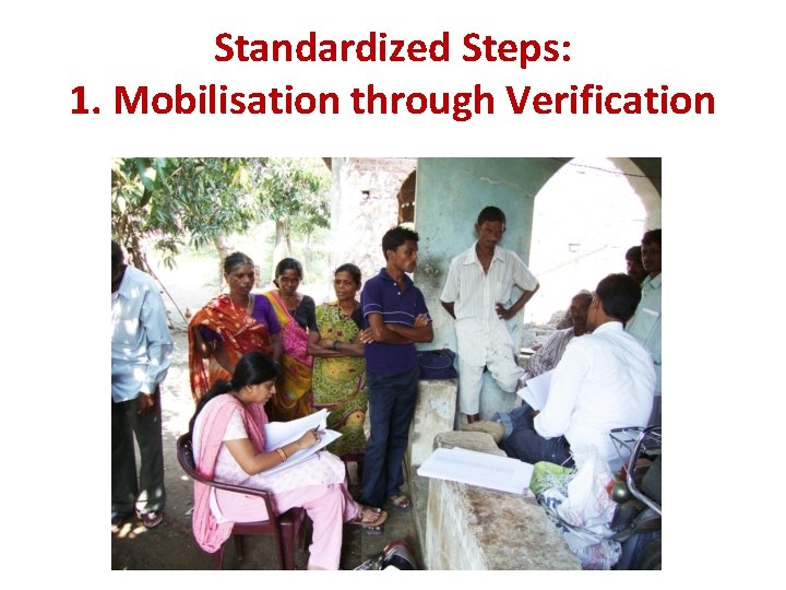 Standardized Steps: 1. Mobilisation through Verification 