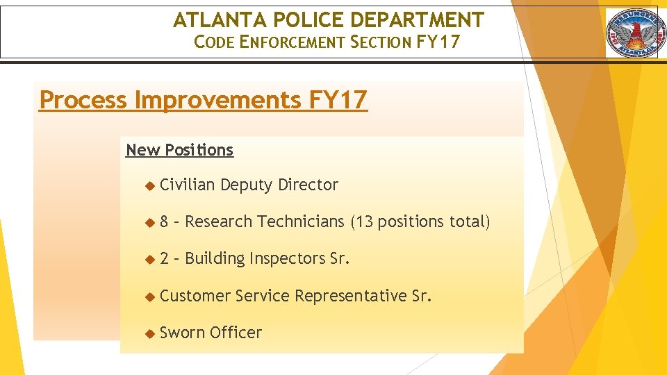 ATLANTA POLICE DEPARTMENT CODE ENFORCEMENT SECTION FY 17 Process Improvements FY 17 New Positions