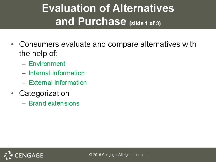Evaluation of Alternatives and Purchase (slide 1 of 3) • Consumers evaluate and compare