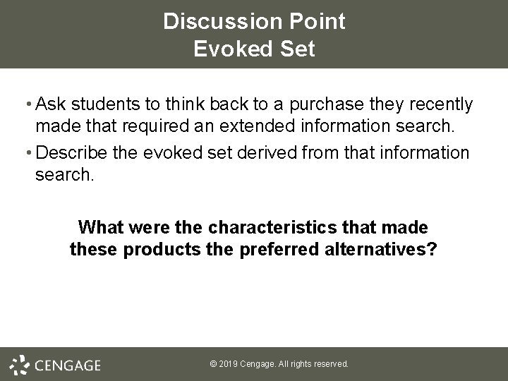 Discussion Point Evoked Set • Ask students to think back to a purchase they
