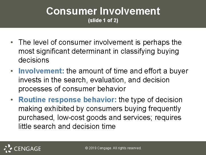 Consumer Involvement (slide 1 of 2) • The level of consumer involvement is perhaps