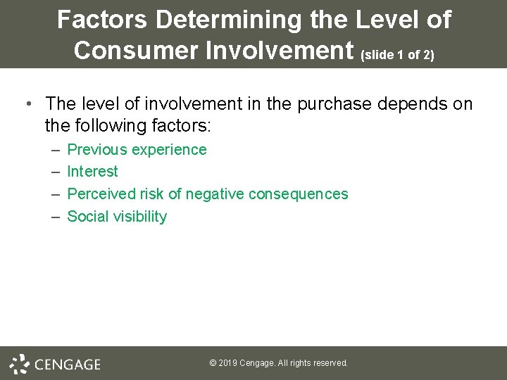 Factors Determining the Level of Consumer Involvement (slide 1 of 2) • The level