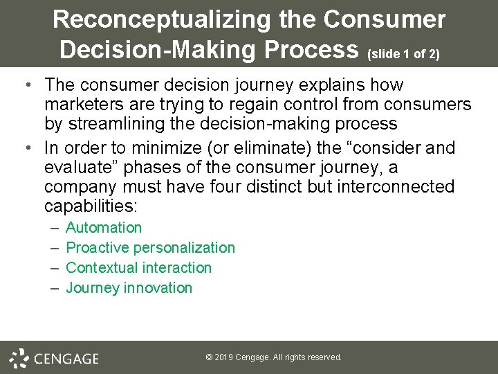 Reconceptualizing the Consumer Decision-Making Process (slide 1 of 2) • The consumer decision journey