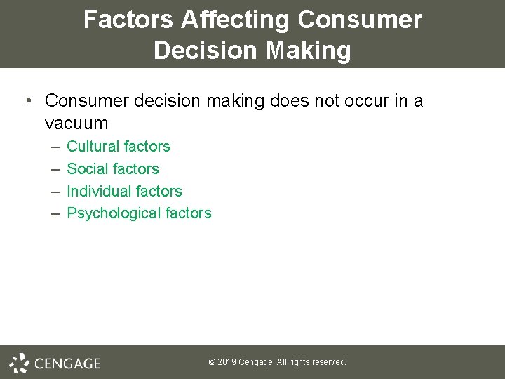 Factors Affecting Consumer Decision Making • Consumer decision making does not occur in a