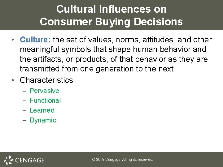 Cultural Influences on Consumer Buying Decisions • Culture: the set of values, norms, attitudes,