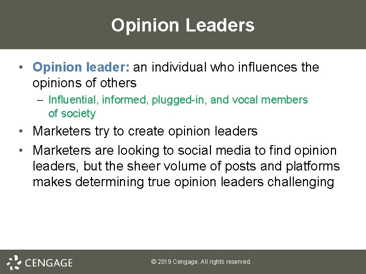 Opinion Leaders • Opinion leader: an individual who influences the opinions of others –