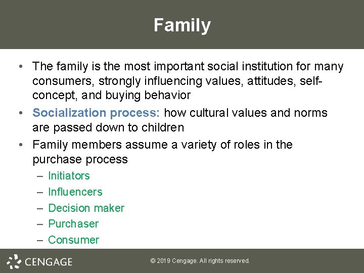 Family • The family is the most important social institution for many consumers, strongly