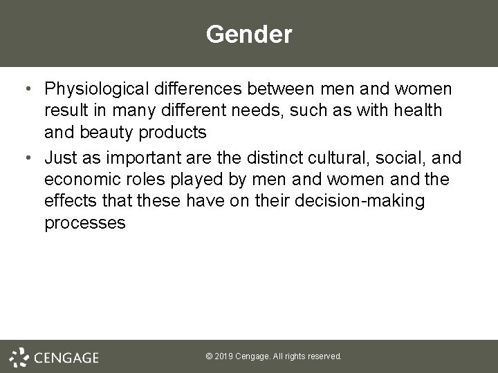 Gender • Physiological differences between men and women result in many different needs, such