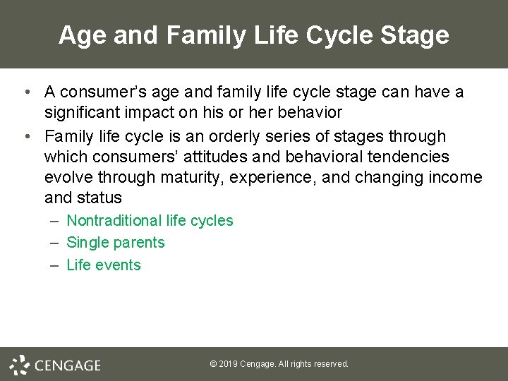 Age and Family Life Cycle Stage • A consumer’s age and family life cycle