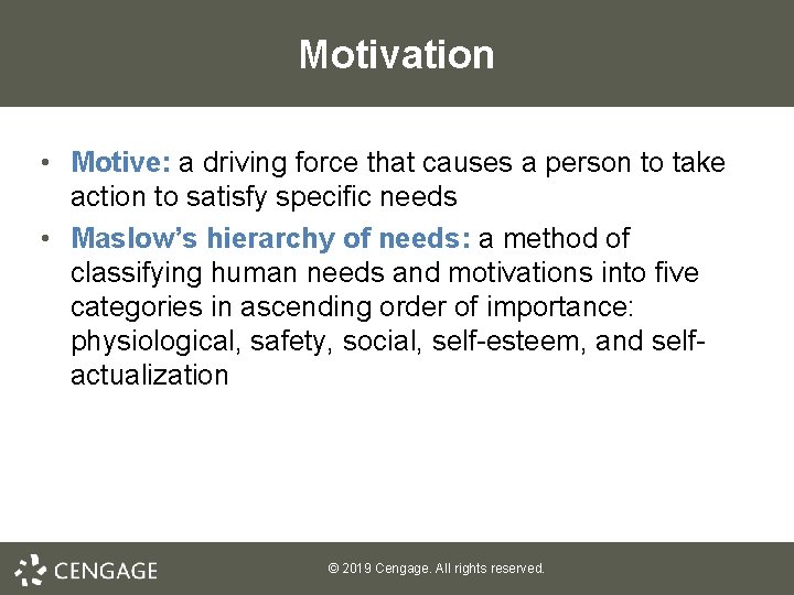 Motivation • Motive: a driving force that causes a person to take action to